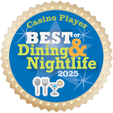 Casino Player BEST Dining & Nightlife 2025 award-winner badge